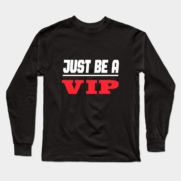 Celebrity Star - Just Be A VIP Long Sleeve T-Shirt by NoPlanB